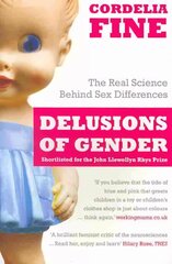 Delusions of Gender: The Real Science Behind Sex Differences cena un informācija | Ekonomikas grāmatas | 220.lv