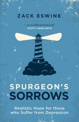 Spurgeon's Sorrows: Realistic Hope for those who Suffer from Depression Revised ed. cena un informācija | Garīgā literatūra | 220.lv