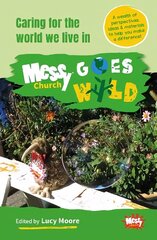 Messy Church Goes Wild: Caring for the world we live in цена и информация | Духовная литература | 220.lv