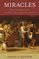 Miracles - The Credibility of the New Testament Accounts: The Credibility of the New Testament Accounts цена и информация | Духовная литература | 220.lv