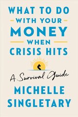 What to Do with Your Money When Crisis Hits: A Survival Guide cena un informācija | Pašpalīdzības grāmatas | 220.lv