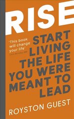 Rise: Start Living the Life You Were Meant to Lead cena un informācija | Pašpalīdzības grāmatas | 220.lv