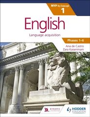 English for the IB MYP 1 (Capable-Proficient/Phases 3-4, 5-6): by Concept цена и информация | Пособия по изучению иностранных языков | 220.lv