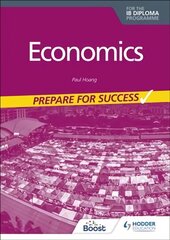 Economics for the IB Diploma: Prepare for Success cena un informācija | Ekonomikas grāmatas | 220.lv