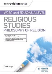 My Revision Notes: WJEC and Eduqas A level Religious Studies Philosophy of Religion цена и информация | Духовная литература | 220.lv