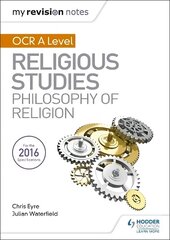 My Revision Notes OCR A Level Religious Studies: Philosophy of Religion цена и информация | Духовная литература | 220.lv