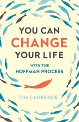You Can Change Your Life: With the Hoffman Process cena un informācija | Pašpalīdzības grāmatas | 220.lv