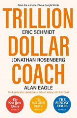 Trillion Dollar Coach: The Leadership Handbook of Silicon Valley's Bill Campbell cena un informācija | Ekonomikas grāmatas | 220.lv