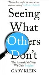 Seeing What Others Don't: The Remarkable Ways We Gain Insights cena un informācija | Pašpalīdzības grāmatas | 220.lv