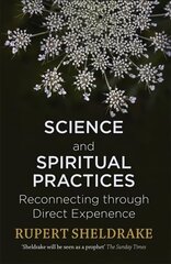 Science and Spiritual Practices: Reconnecting through direct experience cena un informācija | Garīgā literatūra | 220.lv