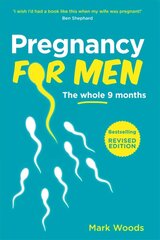 Pregnancy For Men (Revised Edition): The whole nine months Revised edition cena un informācija | Pašpalīdzības grāmatas | 220.lv