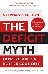 Deficit Myth: Modern Monetary Theory and How to Build a Better Economy cena un informācija | Ekonomikas grāmatas | 220.lv