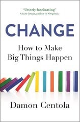 Change: How to Make Big Things Happen cena un informācija | Ekonomikas grāmatas | 220.lv
