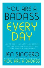 You Are a Badass Every Day: How to Keep Your Motivation Strong, Your Vibe High, and Your Quest for Transformation Unstoppable cena un informācija | Pašpalīdzības grāmatas | 220.lv