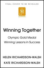 Winning Together: An Olympic-Winning Approach to Building Better Teams cena un informācija | Pašpalīdzības grāmatas | 220.lv