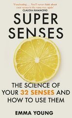 Super Senses: The Science of Your 32 Senses and How to Use Them cena un informācija | Ekonomikas grāmatas | 220.lv