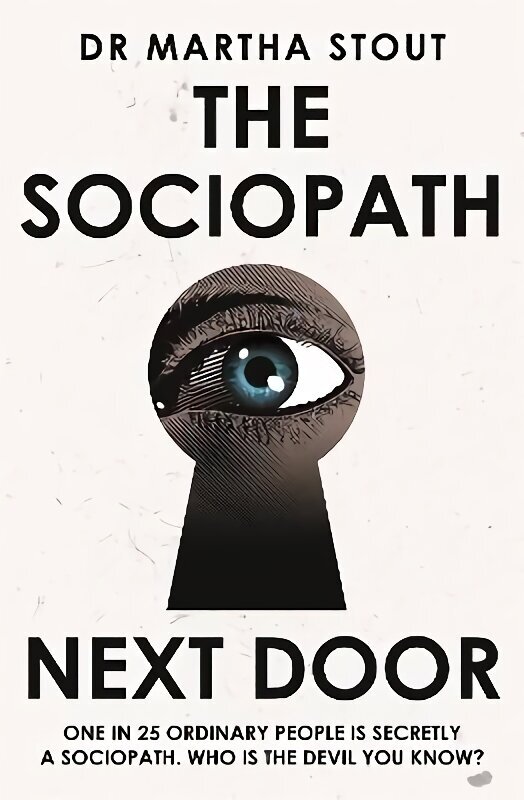 Sociopath Next Door: The Ruthless versus the Rest of Us cena un informācija | Pašpalīdzības grāmatas | 220.lv