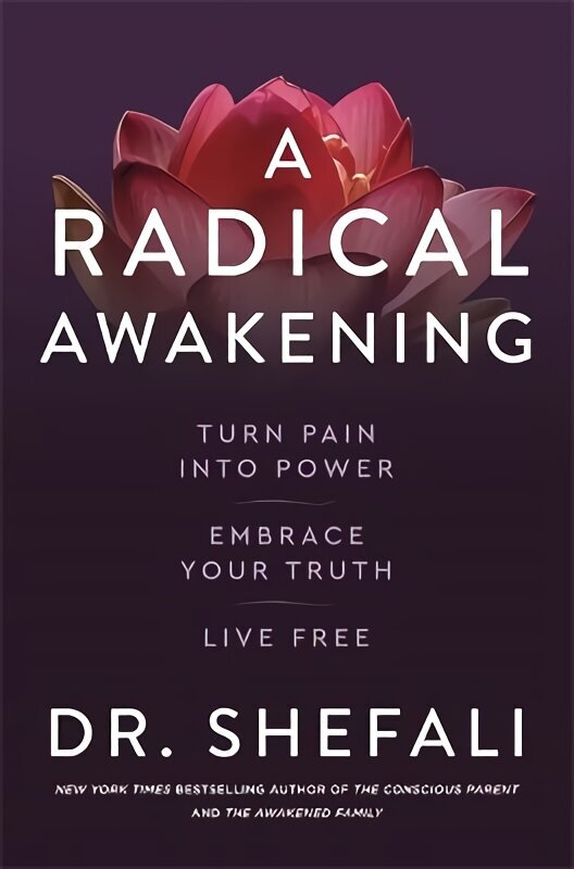 Radical Awakening: Turn Pain into Power, Embrace Your Truth, Live Free cena un informācija | Pašpalīdzības grāmatas | 220.lv