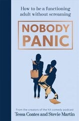 Nobody Panic: How to be a functioning adult without screaming cena un informācija | Pašpalīdzības grāmatas | 220.lv