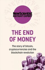 The End of Money: The story of bitcoin, cryptocurrencies and the blockchain revolution cena un informācija | Ekonomikas grāmatas | 220.lv