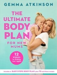 Ultimate Body Plan for New Mums: 12 Weeks to Finding You Again цена и информация | Самоучители | 220.lv