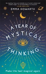 Year of Mystical Thinking: Make Life Feel Magical Again cena un informācija | Pašpalīdzības grāmatas | 220.lv