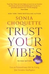 Trust Your Vibes (Revised Edition): Live an Extraordinary Life by Using Your Intuitive Intelligence cena un informācija | Pašpalīdzības grāmatas | 220.lv