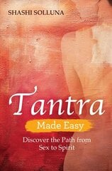 Tantra Made Easy: Discover the Path from Sex to Spirit cena un informācija | Pašpalīdzības grāmatas | 220.lv