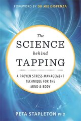 Science behind Tapping: A Proven Stress Management Technique for the Mind and Body cena un informācija | Pašpalīdzības grāmatas | 220.lv