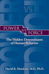 Power vs. Force: The Hidden Determinants of Human Behaviour цена и информация | Самоучители | 220.lv