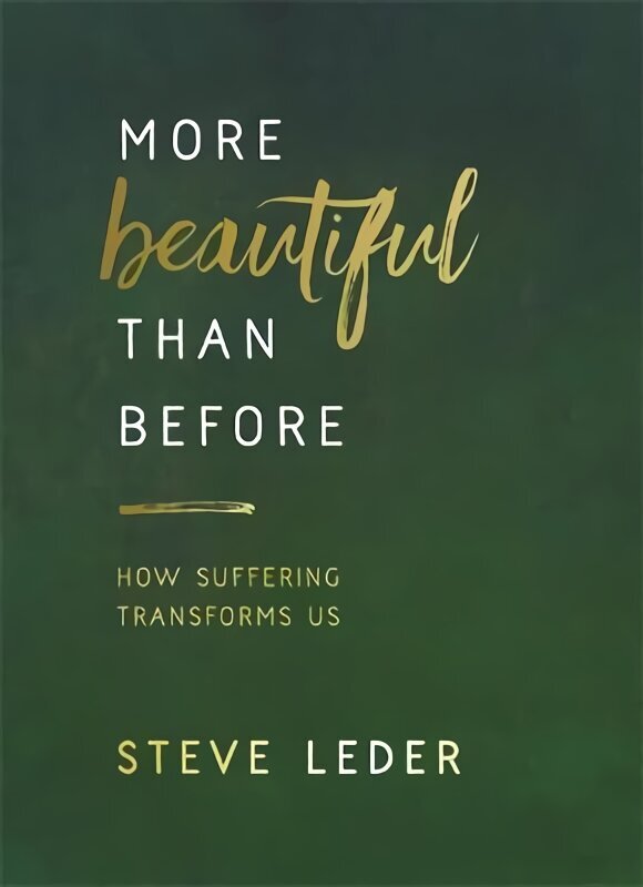 More Beautiful Than Before: How Suffering Transforms Us цена и информация | Garīgā literatūra | 220.lv