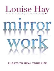 Mirror Work: 21 Days to Heal Your Life cena un informācija | Pašpalīdzības grāmatas | 220.lv