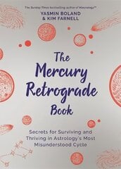 Mercury Retrograde Book: Secrets for Surviving and Thriving in Astrology's Most Misunderstood Cycle cena un informācija | Pašpalīdzības grāmatas | 220.lv