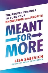 Meant for More: The Proven Formula to Turn Your Knowledge into Profits cena un informācija | Pašpalīdzības grāmatas | 220.lv