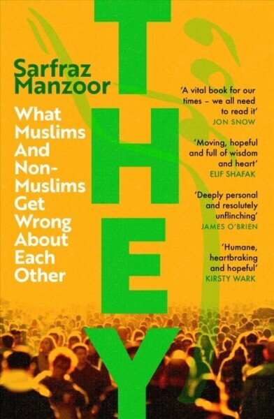 They: What Muslims and Non-Muslims Get Wrong About Each Other цена и информация | Garīgā literatūra | 220.lv