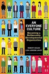 Everyone Culture: Becoming a Deliberately Developmental Organization цена и информация | Книги по экономике | 220.lv