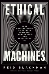 Ethical Machines: Your Concise Guide to Totally Unbiased, Transparent, and Respectful AI cena un informācija | Ekonomikas grāmatas | 220.lv