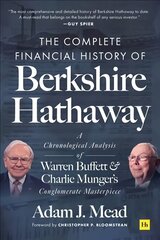 Complete Financial History of Berkshire Hathaway: A Chronological Analysis of Warren Buffett and Charlie Munger's Conglomerate Masterpiece cena un informācija | Ekonomikas grāmatas | 220.lv