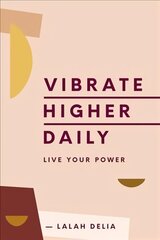 Vibrate Higher Daily: Live Your Power цена и информация | Самоучители | 220.lv