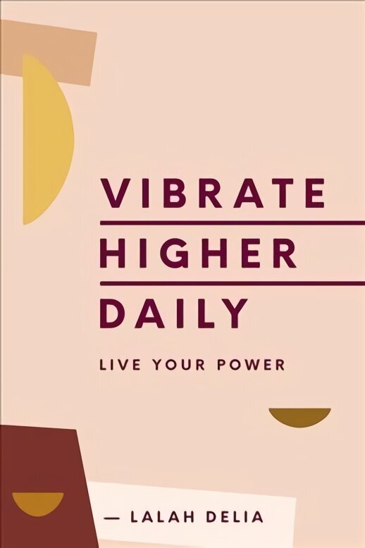 Vibrate Higher Daily: Live Your Power цена и информация | Pašpalīdzības grāmatas | 220.lv