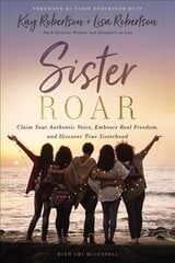 Sister Roar: Claim Your Authentic Voice, Embrace Real Freedom, and Discover True Sisterhood cena un informācija | Pašpalīdzības grāmatas | 220.lv