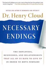 Necessary Endings: The Employees, Businesses, and Relationships That All of Us Have to Give Up in Order to Move Forward cena un informācija | Pašpalīdzības grāmatas | 220.lv