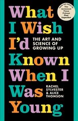 What I Wish I'd Known When I Was Young: The Art and Science of Growing Up цена и информация | Самоучители | 220.lv