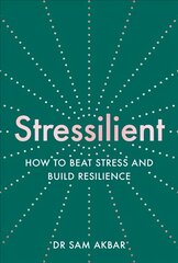 Stressilient: How to Beat Stress and Build Resilience cena un informācija | Pašpalīdzības grāmatas | 220.lv