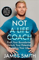 Not a Life Coach: Push Your Boundaries. Unlock Your Potential. Redefine Your Life. цена и информация | Самоучители | 220.lv