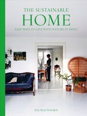 Sustainable Home: Easy Ways to Live with Nature in Mind цена и информация | Самоучители | 220.lv