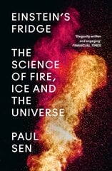 Einstein's Fridge: The Science of Fire, Ice and the Universe cena un informācija | Ekonomikas grāmatas | 220.lv