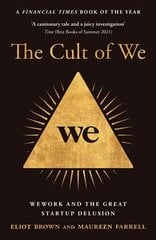 Cult of We: Wework and the Great Start-Up Delusion цена и информация | Книги по экономике | 220.lv