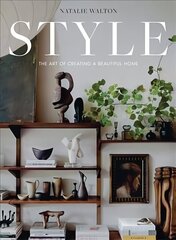 Style: The Art of Creating a Beautiful Home cena un informācija | Pašpalīdzības grāmatas | 220.lv