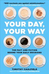 Your Day, Your Way: The Fact and Fiction Behind Your Daily Decisions цена и информация | Самоучители | 220.lv